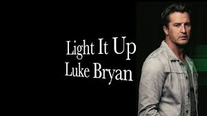 Light It Up Luke Bryan Lyrics Youtube With Images Luke Bryan Lyrics My Music Luke Bryan