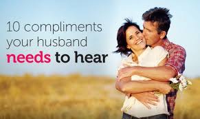 10 compliments your husband needs to hear