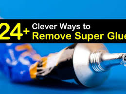 24 clever ways to remove super glue