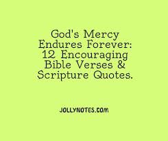 God's Mercy Endures Forever: 12 Encouraging Bible Verses & Scripture Quotes.  – Daily Bible Verse Blog