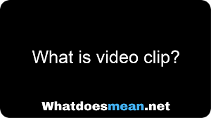 what is video clip