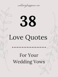Written by marriage therapist, gary chapman, it explains how there are basically five main ways that a person expresses and wants to receive love. 38 Love Quotes For Your Wedding Vows Wedding Shoppe