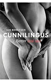 You want to apply a good. Cunnilingus Better Oral Sex English Edition Ebook Bendtsen Ian Amazon De Kindle Shop