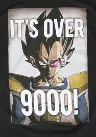 Dragon ball z kai has two separate dubs of the line, the tv version stating that it's over 9000! and in dragon ball z: Men S Dragon Ball Z Over 9000 T Shirt