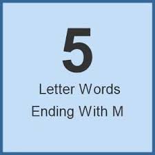 5 letter words ending with m word