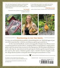 The easiest way to prevent chickens from attacking a specific plant is to built a fence around it. Free Range Chicken Gardens How To Create A Beautiful Chicken Friendly Yard Bloom Jessi Baldwin Kate 9781604692372 Amazon Com Books