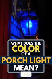 color of a porch light mean