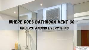 Where Does Bathroom Vent Go Best