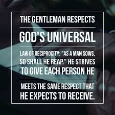 The Gentleman Respects Gods Universal Law Of Reciprocity
