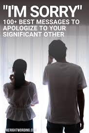 Then, show your light of genuinity and you will win! 100 Best I M Sorry Messages To Apologize To Your Significant Other