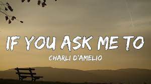 charli d'amelio - if you ask me to (Lyrics) - YouTube