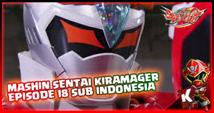 Stay tuned with dramacool for watching the latest episodes of kikai sentai zenkaiger. Mashin Sentai Kiramager Episode 18 Subtitle Indonesia