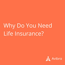 The best way to approach a life insurance purchase is as part of a larger financial plan. Why Do You Need Life Insurance Avibra Blog