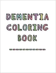 Giving brain games for seniors like a worksheet of crosswords or scrabbles written on the customizable famous duos game alzheimer's activity. Dementia Coloring Book Anti Stress And Memory Loss Colouring Pad For The Elderly Studio Dementia Activity 9781070216966 Amazon Com Books