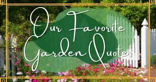 26 Garden Quotes We Love Patuxent Nursery