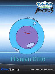 This is the Fan made Hisuian Ditto that I made since regular ditto cannot  cannonicly be in Legend Arceus, it is based on a stem cell : r/pokemon