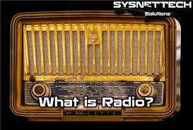 What is Radio? | SYSNETTECH Solutions