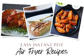 50 easy instant pot air fryer recipes