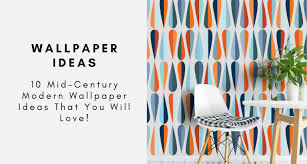 10 Mid Century Modern Wallpaper Ideas