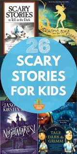 scary stories for kids they won t be