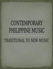 Contemporary philippine music's use of musical pyrotechnics, complex chord structures and. Contemporary Philippine Music Pptx Contemporary Philippine Music Traditional To New Music Topics Characteristics Of Traditional And Contemporary Music Course Hero