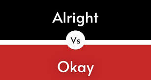alright vs okay what is the difference