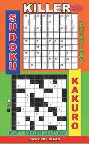 Killer Sudoku Puzzles And Kakuro Easy Medium Levels By