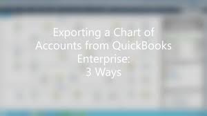 3 Ways To Export A Chart Of Accounts From Quickbooks Enterprise
