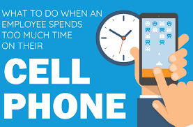 Ask for a positive reply. What To Do When Employees Are Always On Their Cell Phones