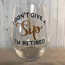 Retirement Gift I Don T Give A Sip