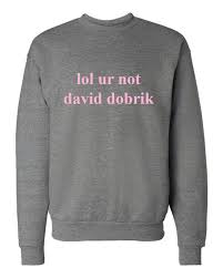 Lol Ur Not David Dobrik Sweatshirt
