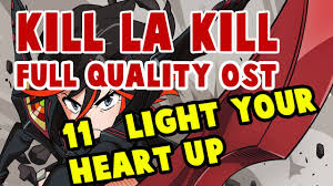 Kill La Kill Ost 11 Light Your Heart Up Full Quality