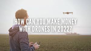 can you make money with drones