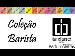Resultado de imagem para COLEÇÃO BARISTA DE DANIEL BARROS