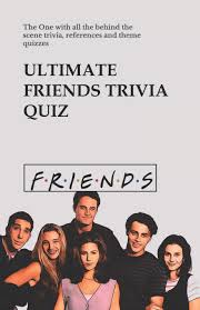 Instantly play online for free, no downloading needed! Amazon Com Ultimate Friends Trivia Quiz The One With All The Behind The Scene Trivia References And Theme Quizzes Friends Tv Show Series 9798655932265 Blake Donald Books