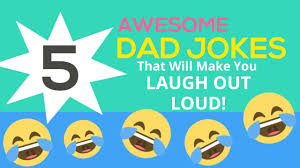 When was the last time you really laughed out loud with a joke? Father S Day 5 Awesome Dad Jokes That Will Make You Lol Youtube