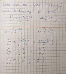 Środkiem odcinka XY, gdzie X=(-2,4) Y=(4,-6) jest punkt o  współrzędnych:proszę o wytłumaczanie (daje za nie - Brainly.pl