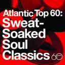 Atlantic Top 60: Sweat-Soaked Soul Classics