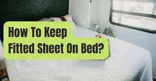 Keep Fitted Sheet On Bed