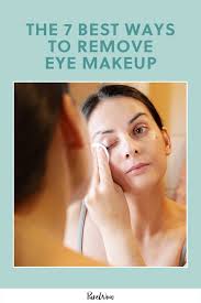 the 7 best ways to remove eye makeup