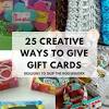 Creative ways to give gift cards. 3