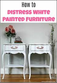 how to distress furniture for that worn