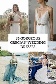 36 gorgeous grecian wedding dresses