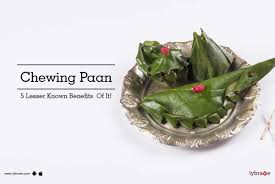 chewing paan 5 lesser known benefits