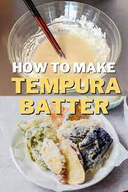 how to make tempura batter 3 ways