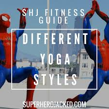 Different Yoga Styles An Overview To Superhuman Yoga