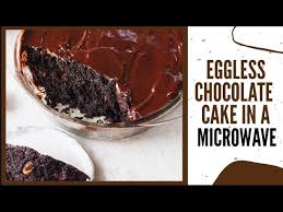 eggless microwave chocolate cake
