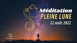 Pleine Lune Aout 2022 - Méditation Pleine Lune 12 août 2022 en Verseau (528 hz)🌕 - YouTube