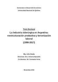 La industria siderúrgica en Argentina: reestructuración productiva y  tercerización laboral (1990-2017)