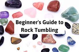 rock tumbling 101 beginner s guide to
